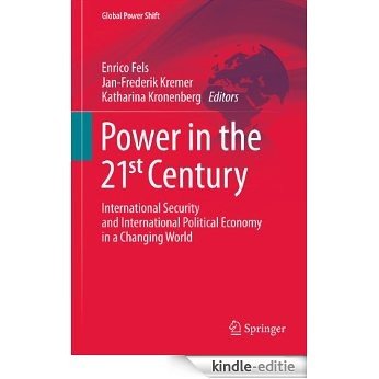 Power in the 21st Century: International Security and International Political Economy in a Changing World (Global Power Shift) [Kindle-editie]