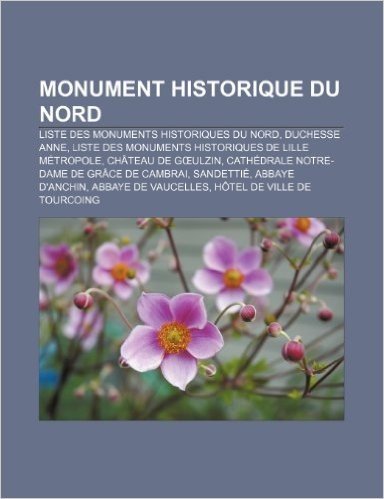 Monument Historique Du Nord: Liste Des Monuments Historiques Du Nord, Duchesse Anne, Liste Des Monuments Historiques de Lille Metropole