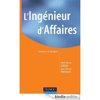 L'ingénieur d'affaires : Stratégies et tactiques (Commercial/Vente) (French Edition) [Kindle-editie]