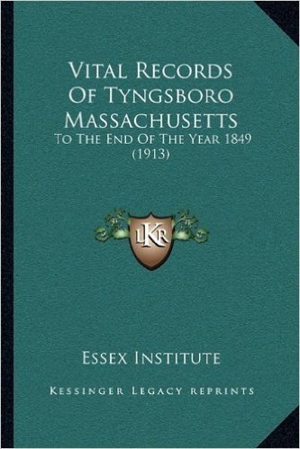 Vital Records of Tyngsboro Massachusetts: To the End of the Year 1849 (1913)