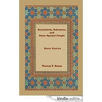 Scoundrels, Schemers, and Some Special People: A Short Sytory Collection (English Edition) [Kindle-editie]