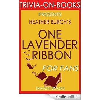 One Lavender Ribbon: By Heather Burch (Trivia-On-Books) (English Edition) [Kindle-editie]
