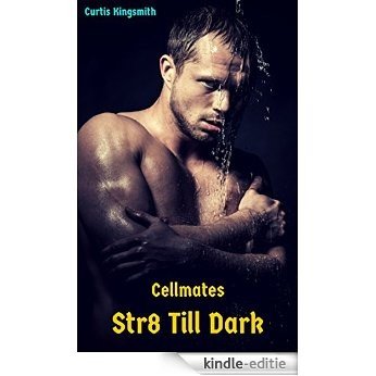 Str8 Till Dark: Cellmates (English Edition) [Kindle-editie]
