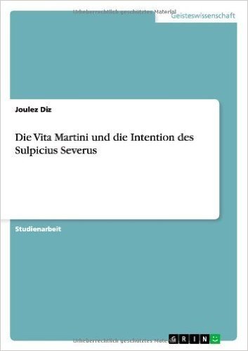 Die Vita Martini Und Die Intention Des Sulpicius Severus