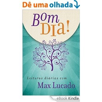 Bom dia - leituras diárias com Max Lucado [eBook Kindle]