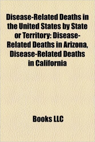 Disease-Related Deaths in the United States by State or Territory: Disease-Related Deaths in Arizona, Disease-Related Deaths in California