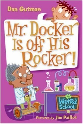 My Weird School #10: Mr. Docker Is off His Rocker! (My Weird School series)
