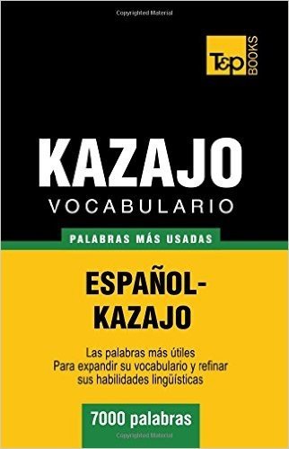 Vocabulario Espanol-Kazajo - 7000 Palabras Mas Usadas