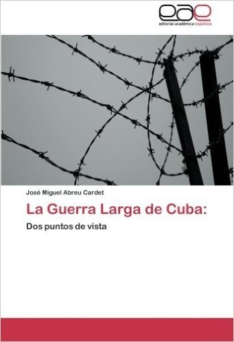 La Guerra Larga de Cuba