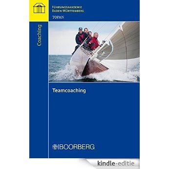 Teamcoaching (Schriftenreihe der Führungsakademie Baden-Württemberg) (German Edition) [Print Replica] [Kindle-editie]