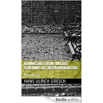 Kommissar Streng und das Geheimnis des Hesperidengartens: Roman (German Edition) [Kindle-editie]
