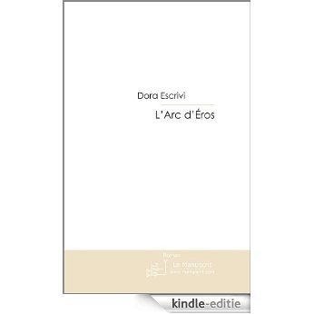 l'Arc d'Eros (FICTION) [Kindle-editie]