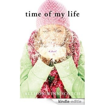 Time of My Life: A Novel [Kindle-editie]