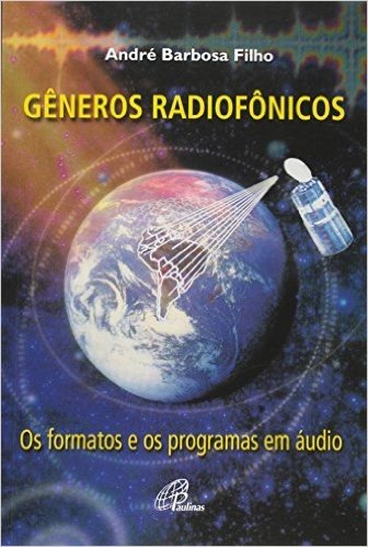 Generos Radiofonicos. Os Formatos E Os Programas Em Áudio