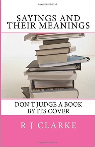 Sayings and Their Meanings: Don't Judge a Book by Its Cover