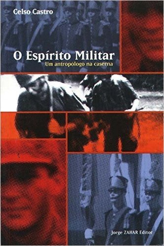 O Espírito Militar. Coleção Antropologia Social