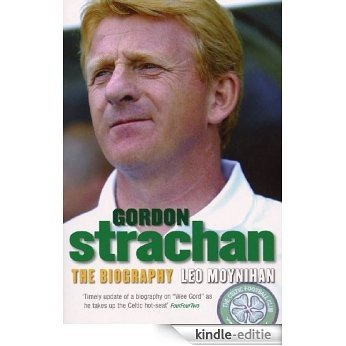 Gordon Strachan: A Biography [Kindle-editie]