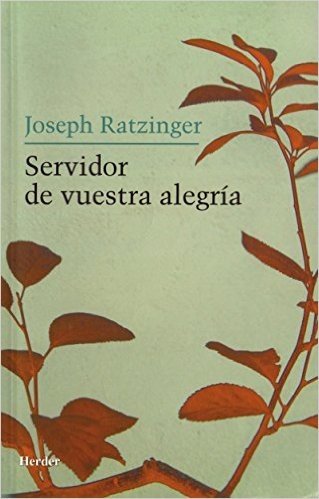 Servidor de vuestra alegría: Reflexiones sobre la espiritualidad sacerdotal (Spanish Edition)