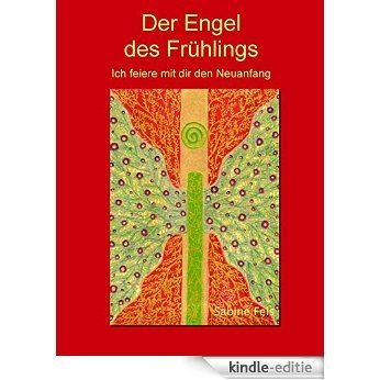 Der Engel des Frühlings: Feiere mit mir den Neuanfang (German Edition) [Kindle-editie] beoordelingen