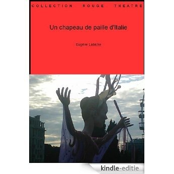 Un chapeau de paille d'Italie (Collection théâtre t. 1) (French Edition) [Kindle-editie] beoordelingen