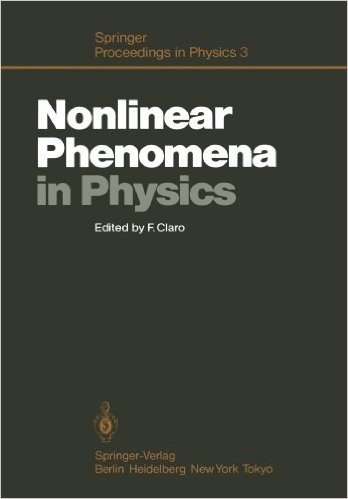 Nonlinear Phenomena in Physics: Proceedings of the 1984 Latin American School of Physics, Santiago, Chile, July 16 August 3, 1984