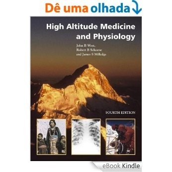 High Altitude Medicine and Physiology Fourth Edition [Print Replica] [eBook Kindle]