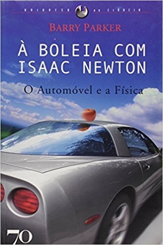 À Boleia com Isaac Newton. O Automóvel e a Física