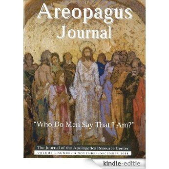 "Who Do Men Say That I Am?" The Areopagus Journal of the Apologetics Resource Center. Volume 4, Number 6. (English Edition) [Kindle-editie] beoordelingen