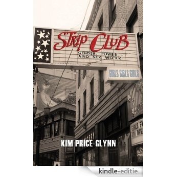 Strip Club: Gender, Power, and Sex Work (Intersections) [Kindle-editie]