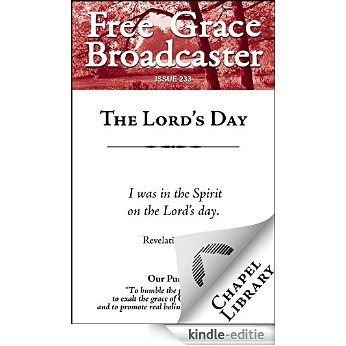 Free Grace Broadcaster - Issue 233 - The Lord's Day (English Edition) [Kindle-editie]