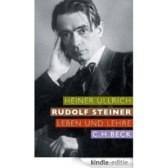 Rudolf Steiner: Leben und Lehre [Kindle-editie]