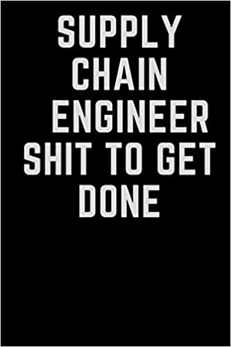 indir Supply chain Engineer Shit to Get Done: Supply chain Engineer Notebook, funny Lined Rulled Composition Notebook Gifts for Supply chain Engineers ... ... Diary Gift For Supply chain Engineers