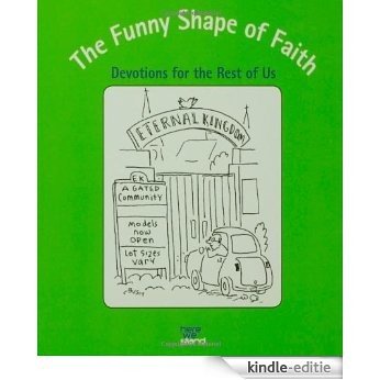 The Funny Shape of Faith: Devotions for the Rest of Us [Kindle-editie]