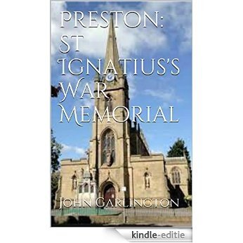 Preston: St Ignatius's War Memorial (English Edition) [Kindle-editie]