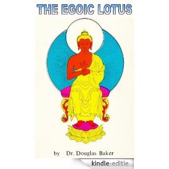 THE EGOIC LOTUS (English Edition) [Kindle-editie]