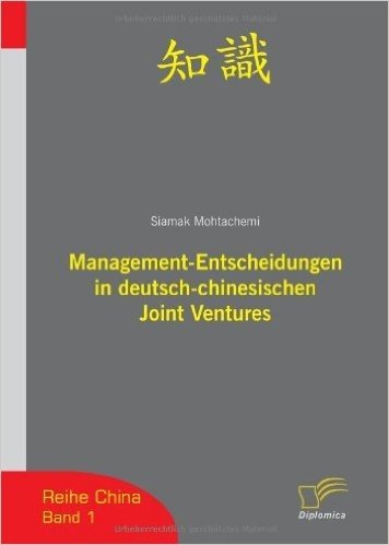 Management-Entscheidungen in Deutsch-Chinesischen Joint Ventures
