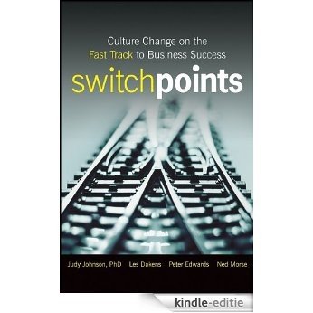 SwitchPoints: Culture Change on the Fast Track to Business Success [Kindle-editie]