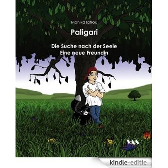 Paligari: Die Suche nach der Seele-Eine neue Freundin (German Edition) [Kindle-editie]