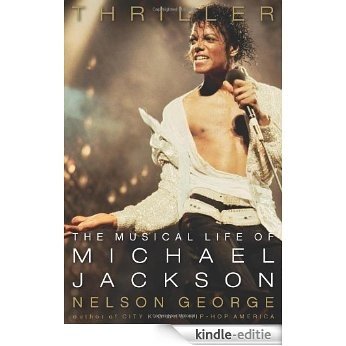 Thriller: The Musical Life of Michael Jackson [Kindle-editie]