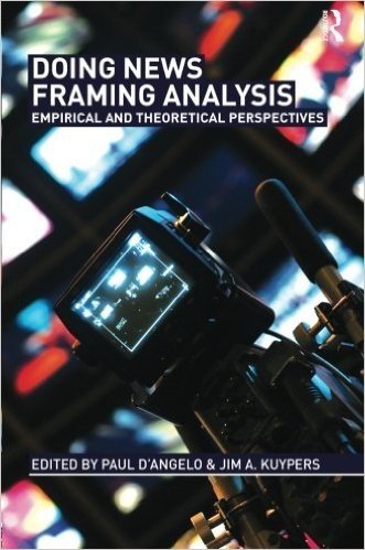Doing News Framing Analysis: Empirical and Theoretical Perspectives