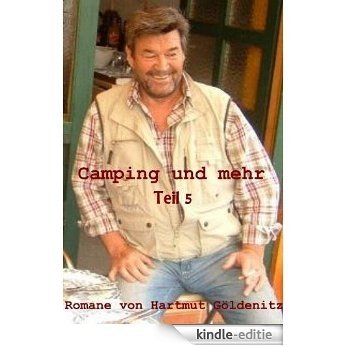 Camping und mehr Teil 5 (Nur ein Reisebericht aus Spanien) (German Edition) [Kindle-editie]