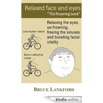 Relaxed face and eyes: "The frowning book" (English Edition) [Kindle-editie]