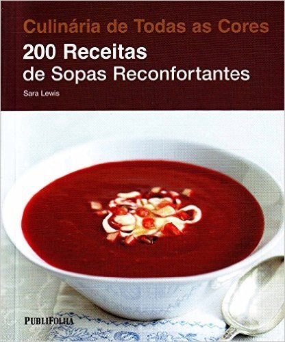 200 Receitas de Sopas Reconfortantes