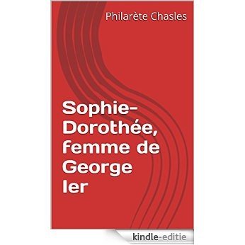 Sophie-Dorothée, femme de George Ier (French Edition) [Kindle-editie]