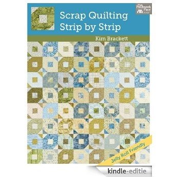 Scrap Quilting, Strip by Strip [Kindle-editie]