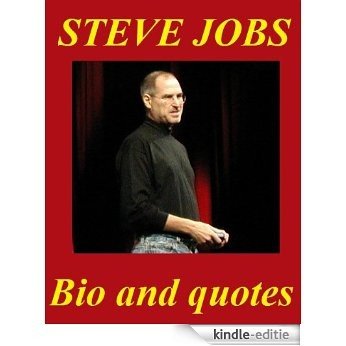 Steve Jobs: Steve Jobs Quotes, Biography And Stanford Speech (English Edition) [Kindle-editie]
