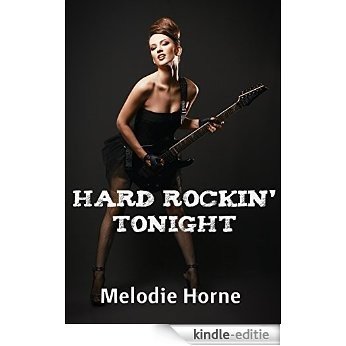 Hard Rockin' Tonight (Explicit XX-Rated Erotica) (English Edition) [Kindle-editie]