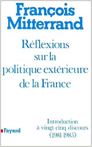 Reflexions Sue La Politique: Introduction à vingt-cinq discours (1981-1985) (Histoire Contemporaine)
