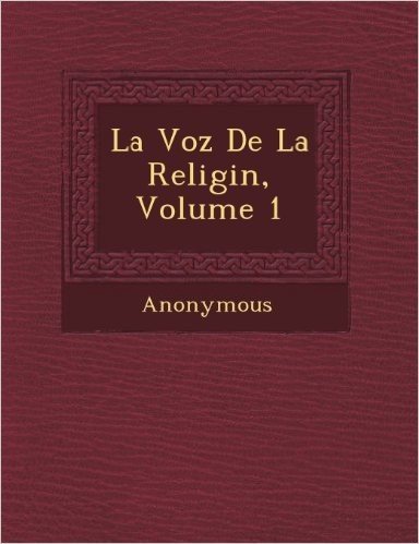 La Voz de La Religi N, Volume 1