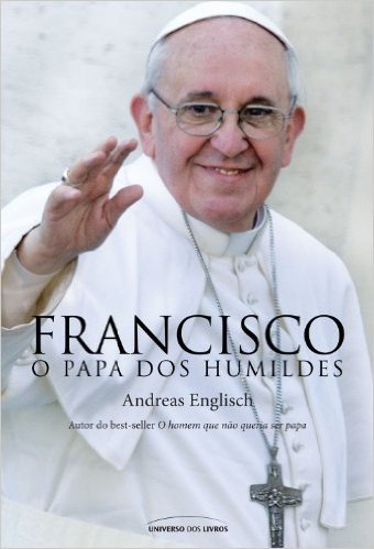 Francisco, o papa dos humildes